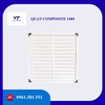 QUẠT COMPOSITE 1460